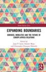Expanding Boundaries : Borders, Mobilities and the Future of Europe-Africa Relations - Book