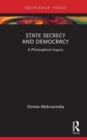 State Secrecy and Democracy : A Philosophical Inquiry - Book