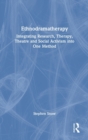 Ethnodramatherapy : Integrating Research, Therapy, Theatre and Social Activism into One Method - Book