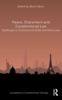 Peace, Discontent and Constitutional Law : Challenges to Constitutional Order and Democracy - Book