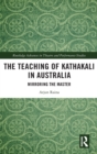 The Teaching of Kathakali in Australia : Mirroring the Master - Book