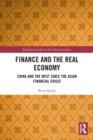 Finance and the Real Economy : China and the West since the Asian Financial Crisis - Book