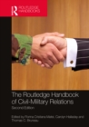 The Routledge Handbook of Civil-Military Relations - Book