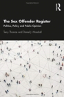 The Sex Offender Register : Politics, Policy and Public Opinion - Book