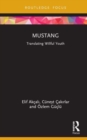 Mustang : Translating Willful Youth - Book