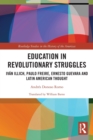 Education in Revolutionary Struggles : Ivan Illich, Paulo Freire, Ernesto Guevara and Latin American Thought - Book