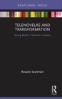 Telenovelas and Transformation : Saving Brazil’s Television Industry - Book