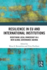 Resilience in EU and International Institutions : Redefining Local Ownership in a New Global Governance Agenda - Book