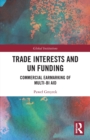 Trade Interests and UN Funding : Commercial Earmarking of Multi-bi Aid - Book