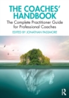 The Coaches' Handbook : The Complete Practitioner Guide for Professional Coaches - Book