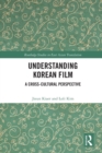 Understanding Korean Film : A Cross-Cultural Perspective - Book