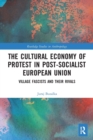 The Cultural Economy of Protest in Post-Socialist European Union : Village Fascists and their Rivals - Book