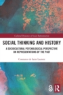 Social Thinking and History : A Sociocultural Psychological Perspective on Representations of the Past - Book