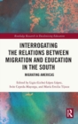 Interrogating the Relations between Migration and Education in the South : Migrating Americas - Book