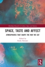 Space, Taste and Affect : Atmospheres That Shape the Way We Eat - Book