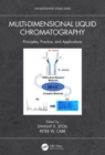 Multi-Dimensional Liquid Chromatography : Principles, Practice, and Applications - Book