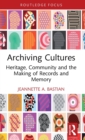 Archiving Cultures : Heritage, community and the making of records and memory - Book