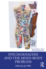 Psychoanalysis and the Mind-Body Problem - Book
