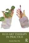 Eco-Art Therapy in Practice - Book