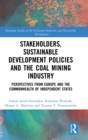 Stakeholders, Sustainable Development Policies and the Coal Mining Industry : Perspectives from Europe and the Commonwealth of Independent States - Book