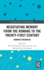 Negotiating Memory from the Romans to the Twenty-First Century : Damnatio Memoriae - Book