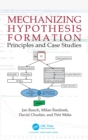 Mechanizing Hypothesis Formation : Principles and Case Studies - Book