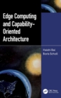 Edge Computing and Capability-Oriented Architecture - Book