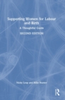 Supporting Women for Labour and Birth : A Thoughtful Guide - Book