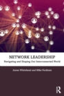 Network Leadership : Navigating and Shaping our Interconnected World - Book
