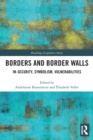 Borders and Border Walls : In-Security, Symbolism, Vulnerabilities - Book