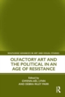 Olfactory Art and the Political in an Age of Resistance - Book