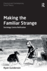 Making the Familiar Strange : Sociology Contra Reification - Book