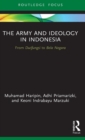 The Army and Ideology in Indonesia : From Dwifungsi to Bela Negara - Book