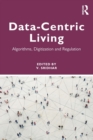 Data-centric Living : Algorithms, Digitization and Regulation - Book