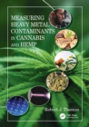 Measuring Heavy Metal Contaminants in Cannabis and Hemp - Book