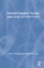 Advanced Sandtray Therapy : Digging Deeper into Clinical Practice - Book