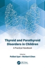 Thyroid and Parathyroid Disorders in Children : A Practical Handbook - Book