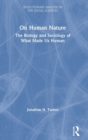 On Human Nature : The Biology and Sociology of What Made Us Human - Book