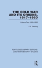 The Cold War and its Origins, 1917-1960 : Volume Two 1950-1960 - Book