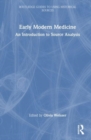 Early Modern Medicine : An Introduction to Source Analysis - Book
