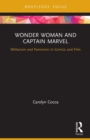 Wonder Woman and Captain Marvel : Militarism and Feminism in Comics and Film - Book