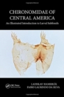 Chironomidae of Central America : An Illustrated Introduction To Larval Subfossils - Book