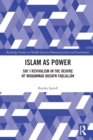 Islam as Power : Shi'i Revivalism in the Oeuvre of Muhammad Husayn Fadlallah - Book