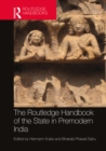 The Routledge Handbook of the State in Premodern India - Book