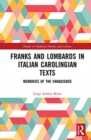 Franks and Lombards in Italian Carolingian Texts : Memories of the Vanquished - Book