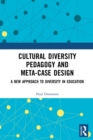 Cultural Diversity Pedagogy and Meta-Case Design : A New Approach to Diversity in Education - Book