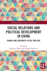Social Relations and Political Development in China : Change and Continuity in the "New Era" - Book