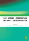 Early Modern Literature and England’s Long Reformation - Book