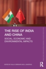 The Rise of India and China : Social, Economic and Environmental Impacts - Book