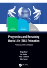 Prognostics and Remaining Useful Life (RUL) Estimation : Predicting with Confidence - Book